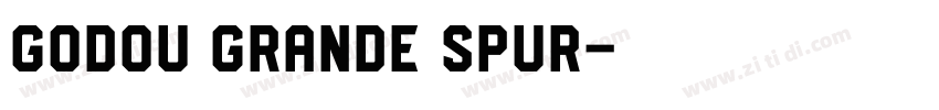Godou Grande Spur字体转换 Godou Grande Spur字体转换